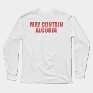 May Contain Alcohol Long Sleeve T-Shirt